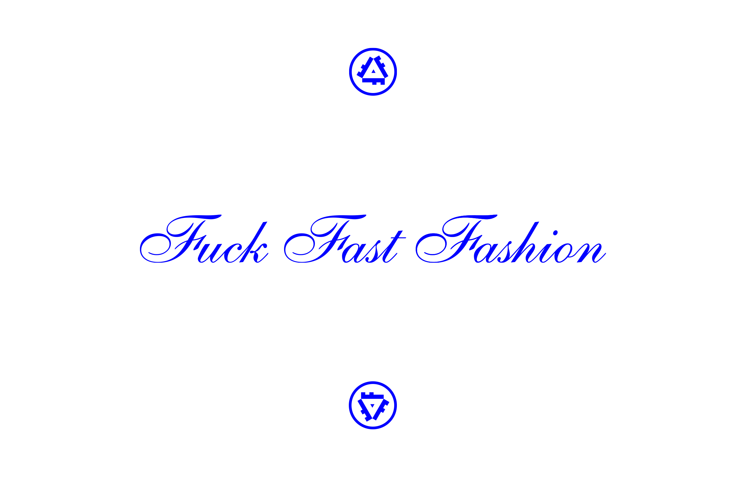 Blue Fuck Fast Fashion lettering and emblems on a white background